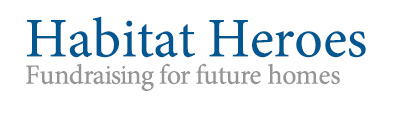 Habitat Heroes. Fundraising for future homes.